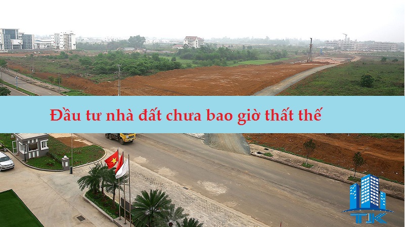 tai-sao-dau-tu-bat-dong-san-khong-bao-gio-la-thua-lo